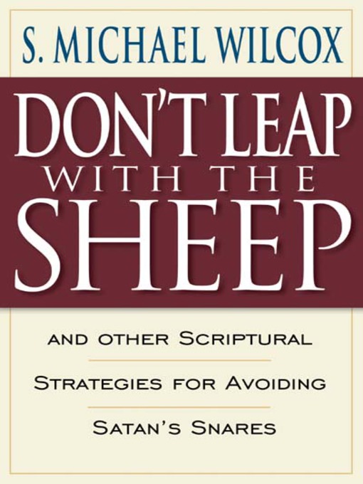 Title details for Don't Leap with the Sheep by S. Michael Wilcox - Wait list